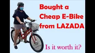 Bought a Cheap E-Bike from Lazada
