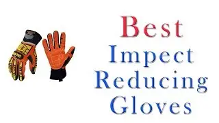 ✅ 5 Best Impact Reducing Gloves 2022 | Best Impact Reducing Gloves in USA 💦