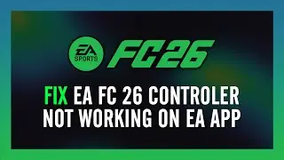 Как исправить проблему с неработающим контроллером EA FC 26 | Исправление проблемы с неработающим...