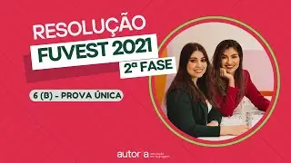 Resolu&ccedil;&atilde;o FUVEST 2021 (2&ordf; fase) - Autoria Linguagem - Quest&atilde;o 06 (B) | Linguagens,&nbsp;prova&nbsp;&uacute;nica