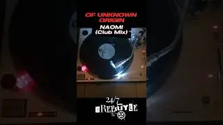 Of Unknown Origin - Naomi (Club Mix)