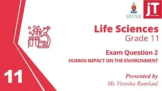 11.  Gr 11 - Life Science - Human Impact on the Environment - Exam Question 2