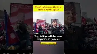 Nepal Rising as Hindu Rashtra? Yogi Adityanath Banners in Protests! #Nepal
