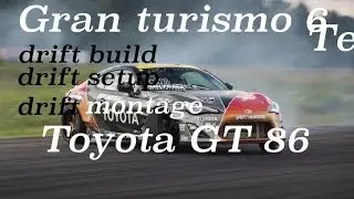 Gran Turismo 6 Drift Build : Toyota 86 GT | Drift Setup | drift montage [HD] gt6