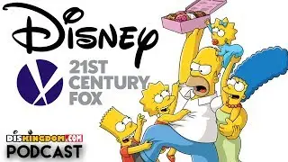What Is Disney Buying From Fox ? | DisKingdom Podcast