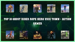 Top 10 Ghost Rider Rope Hero Vice Town Android Games