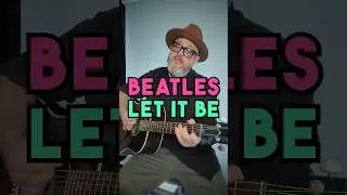 The Easiest Way to Play &ldquo;Let It Be&rdquo; by The Beatles