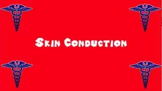 Pronounce Medical Words ― Skin Conduction
