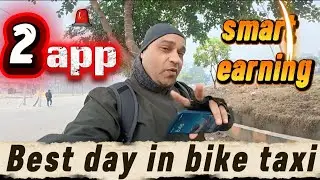 Smart earning with 2 app | Best earning day with rapido and Uber #biketaxi 