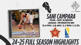 SANI CAMPARA - 24/25 FULL SEASON HIGHLIGHTS