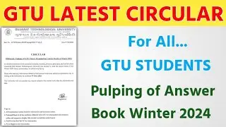 PULPING OF ANSWER BOOK | GTU LATEST CIRCULAR | FOR ALL GTU STUDENTS
