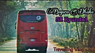 &diams;Bogura To Dhaka By SR Travels Hyundai Ac Bus&hearts;||Travelling Vlog - 3|SR Travels Bus Review|#srtravels