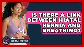Is There A Link Between Hiatal Hernia And Breathing? - Acid Reflux Support Hub