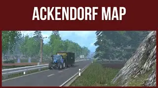 Farming Simulator 15 - First Look & Map Tour &ndash; ACKENDORF