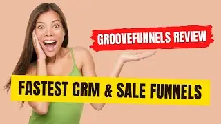 GrooveFunnels Review - Fastest Growing CRM and Marketing Automation Platform