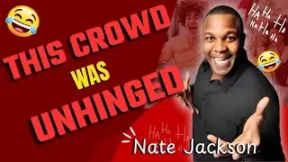 Crowd Work Không Kiểm Duyệt: Tình Yêu, Cà Khịa & Khoảnh Khắc Điên Rồ | Nate Jackson