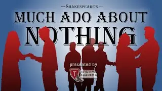 Much Ado About Nothing (Abridged) | Trinity Academy 2025 04 17