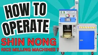 COMPLETE DEMO ON HOW TO OPERATE SHIN NONG RICE MILL MACHINES