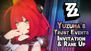 [Zenless Zone Zero] Yuzuha's Trust Events ~ All Invitation & Trust Rank Up Events Compilation