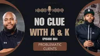Handling Problematic Clients | No Clue With A&K
