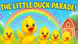 THE LITTLE DUCK PARADE 🐤🎶 | Happy Duckies Marching in Line!