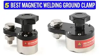New Best Magnetic Welding Ground Clamp | Top 5 Best Magnetic Welding Ground Clamp 2024