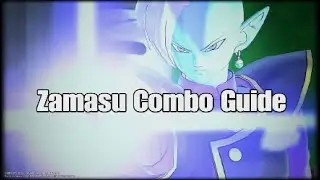 DBX2: Zamasu In-depth Combo Guide