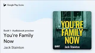 You're Family Now Book 1 by Jack Stainton &middot; Audiobook preview