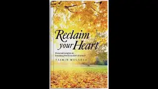Book Review of Reclaim Your Heart by Yasmin Mogahed || A MUST READ FOR EVERYONE!