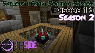 Skeleton Farm Sorting System :: FarSide Minecraft SMP :: S2E13 ft. Sirance