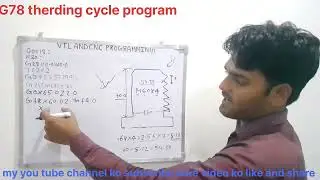 G78 therding cycle program VTL machine