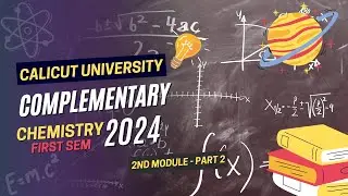 FIRST SEMESTER | COMPLEMENTARY CHEMISTRY | MODULE-2 | PART-2 | CALICUT UNIVERSITY