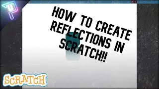How to make REFLECTIONS in Scratch! | Scratch Tutorial