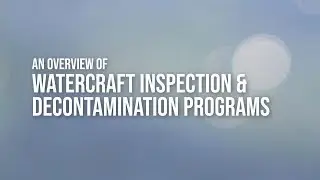 An Overview of Watercraft Inspection and Decontamination Programs