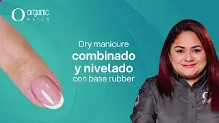 Dry manicure combinado y nivelaci&oacute;n con base rubber- Organic Nails 🇨🇴