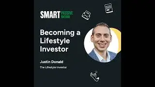 SPI 894: Becoming a Lifestyle Investor with Justin Donald