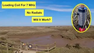Loading Coil For 7 MHz No Radials Will It Work?