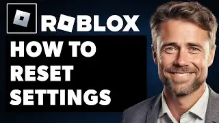 Как сбросить настройки Roblox (полное руководство 2024 года)