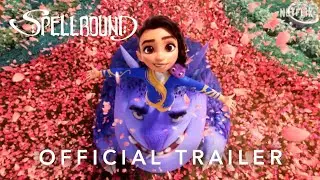 Spellbound (2024) | OFFICIAL TRAILER | Netflix and Skydance Animation