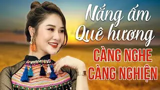 Nắng Ấm Quê Hương, Về Xứ Nghệ Cùng Em - Ca Nhạc Dân Ca Xứ Nghệ CÀNG NGHE CÀNG NGHIỆN