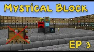 Mystical Block | Colossal Chest is Out Refined Storage is In | Episode 3