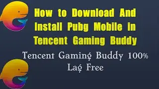 How to Download And Install Pubg Mobile in Tencent Gaming Buddy 100% Lag Free