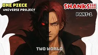 SHANKS!!! THE BEGINNING!! DUA DUNIA SATU JIWA!!!! PART 1
