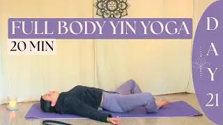 20 Min Deeply Relaxing Yin Yoga | Full Body Stretch | Day 21
