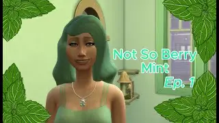 Sims 4 Not So Berry Ep 1
