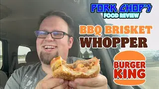Pork Chop's Food Review: Burger King BBQ Brisket Whopper