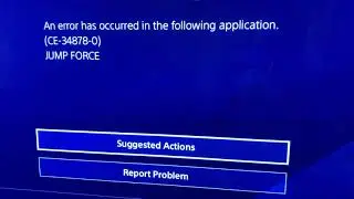 Jump Force CRASHED Error CE-34878-0 PS4 Crashed