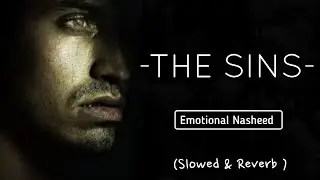 The Sins | Emotional Nasheed | Slowed & Reverb | Ramadan Special | Striver Muslim | Lo-fi