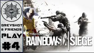 One Punch!!!!! - Rainbow Six: Siege #4 - Greyshot & Friends Play
