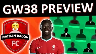 FPL GW38 PREVIEW TEAM SELECTION | Fantasy Premier League 2020/21 Gameweek 38 Team & Predictions